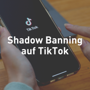 Shadow Banning auf TikTok