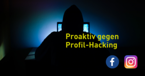 Blog_Querformat_proaktiv gegen profilhacking