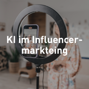 KI im Influencer Marketing Blogbeitrag